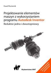 Projektowanie elementów maszyn z wykorzystaniem programu Autodesk Inventor.