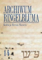 Archiwum Ringelbluma. Konspiracyjne Archiwum Getta Warszawy, tom 14. Kolekcja Hersza Wassera - PDF