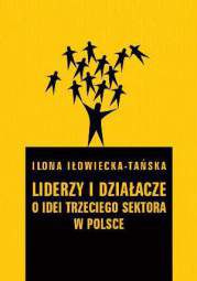 Liderzy i działacze. O idei trzeciego sektora w Polsce - pdf