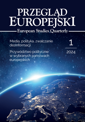 Przegląd Europejski 2024/1. Media, polityka, zwalczanie dezinformacji. Przywództwo polityczne w wybranych państwach europejskich