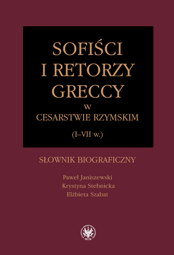 Sofiści i retorzy greccy w cesarstwie rzymskim (I–VII wiek). Słownik biograficzny (PDF)