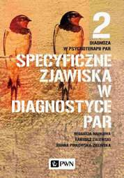 Diagnoza w psychoterapii par. Tom 2. Specyficzne zjawiska w diagnostyce par - epub