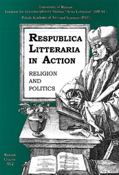 Respublica Litteraria in Action. Religion and Politics