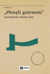 „Płonęli gniewem”. Autobiografia młodego Żyda - epub