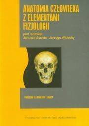 Anatomia człowieka z elementami fizjologii. Podręcznik dla studentów i lekarzy