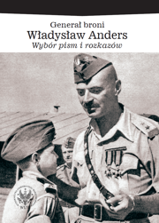 Generał broni Władysław Anders. Wybór pism i rozkazów - PDF