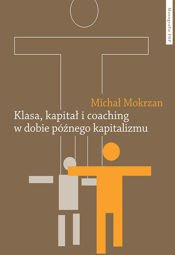 Klasa kapitał i coaching w dobie późnego kapitalizmu