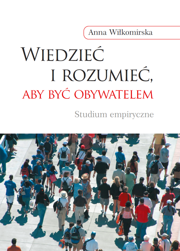 Wiedzieć i rozumieć, aby być obywatelem. Studium empiryczne (PDF)