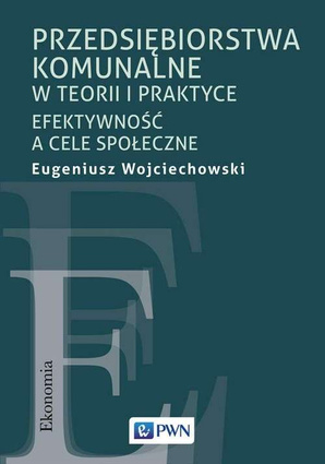 Przedsiębiorstwa komunalne w teorii i praktyce