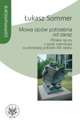 Mowa ojców potrzebna od zaraz. Fińskie spory o język narodowy w pierwszej połowie XIX wieku – PDF