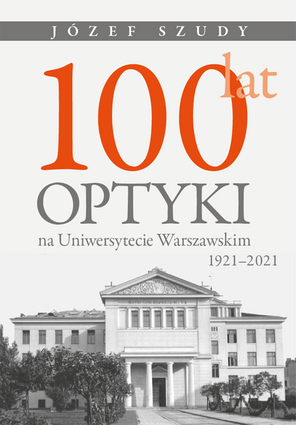 100 lat optyki na Uniwersytecie Warszawskim (1921–2021) – EBOOK