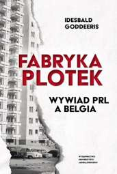 Fabryka plotek Wywiad PRL a Belgia