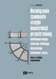 Rozwiązanie zamknięte statyki konstrukcji przestrzennej wielokomorowego zbiornika kołowego obciążone