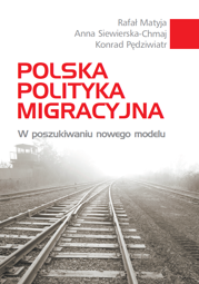 Polska polityka migracyjna. W poszukiwaniu nowego modelu - EBOOK