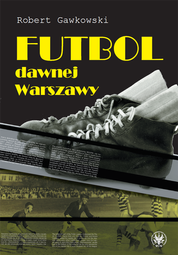 Futbol dawnej Warszawy – PDF