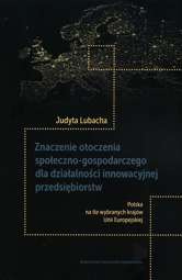 Znaczenie otoczenia społeczno-gospodarczego dla działalności innowacyjnej przedsiębiorstw