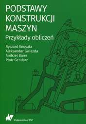 Podstawy konstrukcji maszyn Przykłady obliczeń