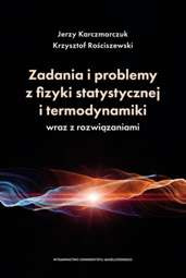 Zadania i problemy z fizyki statystycznej i termodynamiki wraz z rozwiązaniami