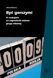 Być gorszymi. O reakcjach na zagrożenie statusu grupy własnej (PDF)