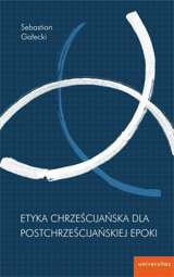 Etyka chrześcijańska dla postchrześcijańskiej epoki - epub