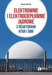 Elektrownie i elektrociepłownie jądrowe z reaktorami HTGR I SMR - epub