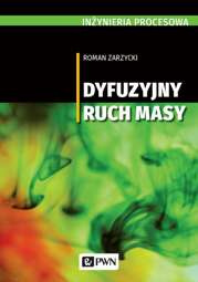 Inżynieria procesowa. Dyfuzyjny ruch masy - epub