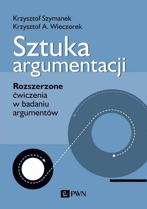 Sztuka argumentacji. Rozszerzone ćwiczenia w badaniu argumentów - epub