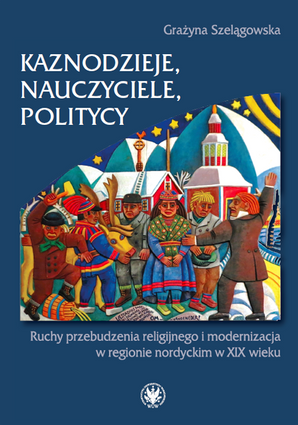 Kaznodzieje, nauczyciele, politycy. Ruchy przebudzenia religijnego i modernizacja w regionie nordyckim w XIX wieku – EBOOK