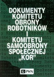 Dokumenty Komitetu Obrony Robotników i Komitetu Samoobrony Społecznej KOR