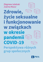 Zdrowie, życie seksualne i funkcjonowanie w związkach w okresie pandemii COVID-19