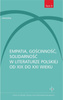 Empatia gościnność solidarność w literaturze polskiej od XIX do XXI wieku