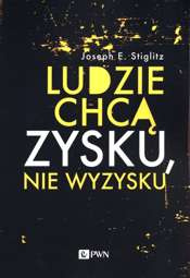 Ludzie chcą zysku, nie wyzysku