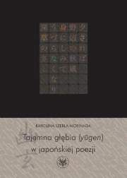 Tajemna głębia (yūgen) w japońskiej poezji. Twórczość Fujiwary Shunzeia i jej związki z buddyzmem - pdf