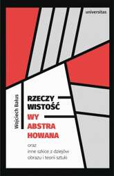 Rzeczywistość wyabstrahowana oraz inne szkice z dziejów obrazu i teorii sztuki - epub