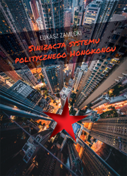 Sinizacja systemu politycznego Hongkongu – EBOOK