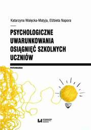 Psychologiczne uwarunkowania osiągnięć szkolnych uczniów - pdf