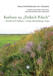 Kurhany na "Dzikich Polach" – dziedzictwo kultury i ostoja ukraińskiego stepu (PDF)