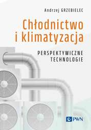 Chłodnictwo i klimatyzacja. Perspektywiczne technologie