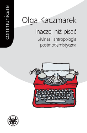 Inaczej niż pisać. Lévinas i antropologia postmodernistyczna – EBOOK