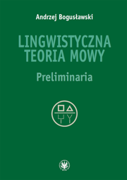 Lingwistyczna teoria mowy. Preliminaria