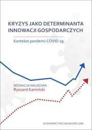 Kryzys jako determinanta innowacji gospodarczych. Kontekst pandemii COVID-19