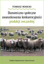 Ekonomiczno-społeczne uwarunkowania konkurencyjności produkcji owczarskiej