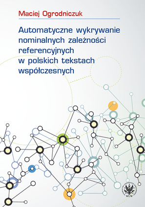 Automatyczne wykrywanie nominalnych zależności referencyjnych w polskich tekstach współczesnych – PDF