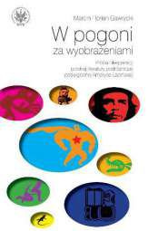 W pogoni za wyobrażeniami. Próba interpretacji polskiej literatury podróżniczej poświęconej Ameryce Łacińskiej - PDF