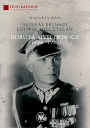 Generał brygady Ludwik Mieczysław Boruta-Spiechowicz (1894-1985) - PDF