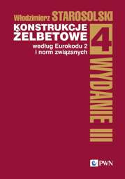 Konstrukcje żelbetowe według Eurokodu 2 i norm związanych. Tom 4