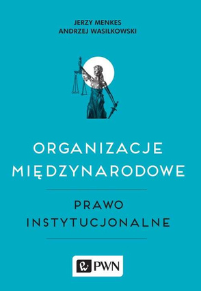 Organizacje międzynarodowe Prawo instytucjonalne