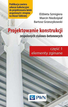 Projektowanie konstrukcji zespolonych stalowo-betonowych - epub