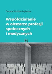 Współdziałanie w obszarze profesji społecznych i medycznych - pdf