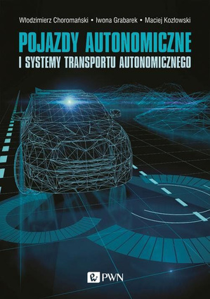 Pojazdy autonomiczne i systemy transportu autonomicznego